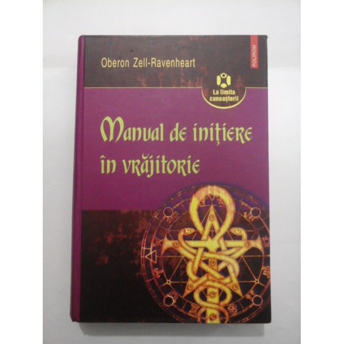   Manual de initiere in vrajitorie - Oberon  Zell  Ravenheart